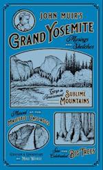 John Muir's Grand Yosemite : Musings & Sketches 