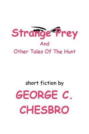 Strange Prey and Other Tales of the Hunt