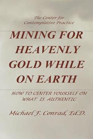 Mining for Heavenly Gold While on Earth