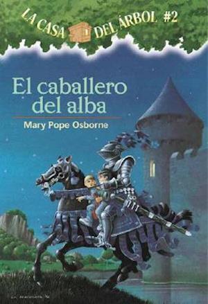 El Caballero del Alba = Knight at Dawn