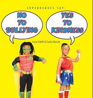 Superheroes Say No To Bullying Yes To Kindness