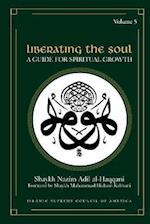 Liberating the Soul: A Guide for Spiritual Growth, Volume Five 