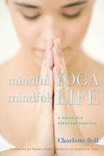 Mindful Yoga, Mindful Life