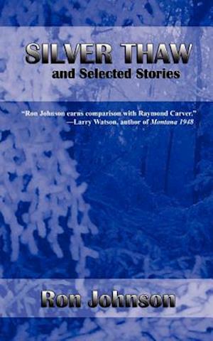 Silver Thaw and Selected Stories