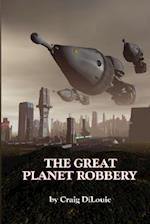 The Great Planet Robbery