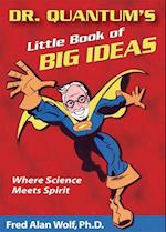 Dr. Quantum's Little Book of Big Ideas