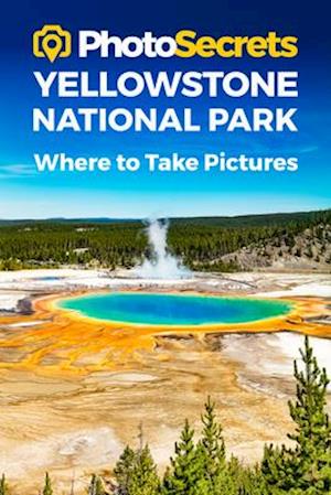 Photosecrets Yellowstone National Park