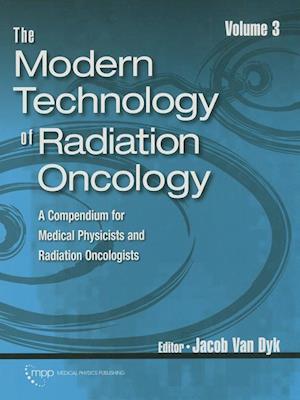 The Modern Technology of Radiation Oncology, Volume 3