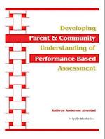 Developing Parent and Community Understanding of Performance-Based Assessment