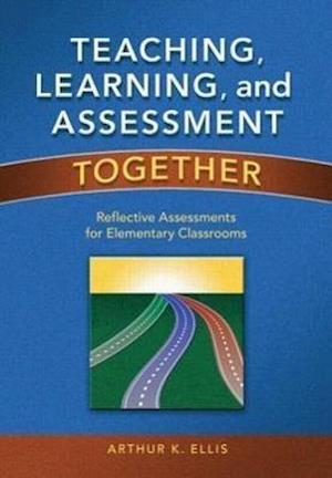 Teaching, Learning, and Assessment Together