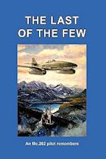 THE LAST OF THE FEW: An Me.262 Pilot Remembers 