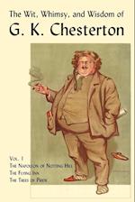 The Wit, Whimsy, and Wisdom of G. K. Chesterton, Volume 1