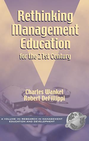 Rethinking Management Education for the 21st Century (HC)