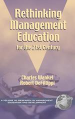 Rethinking Management Education for the 21st Century (HC)