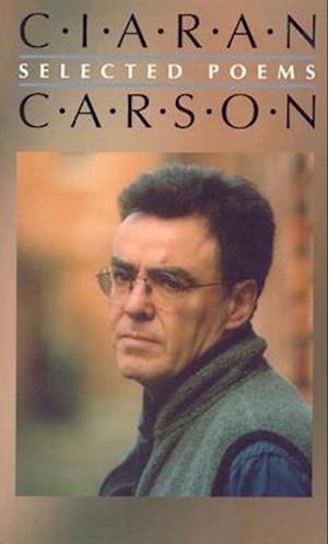 Selected Poems - Ciaran Carson