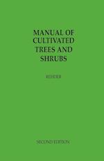 Manual of Cultivated Trees and Shrubs Hardy in North America: exclusive of the subtropical and warmer temperate regions 