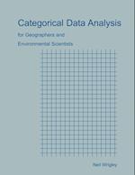 Categorical Data Analysis for Geographers and Environmental Scientists