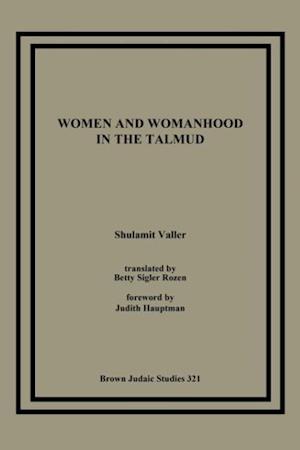 Women and Womanhood in the Talmud