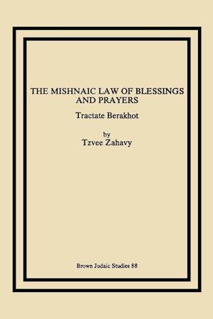 The Mishnaic Law of Blessings and Prayers