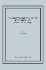 Water Into Wine and the Beheading of John the Baptist