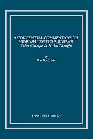 A Conceptual Commentary on Midrash Leviticus Rabbah