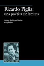 Ricardo Piglia: una poética sin límites