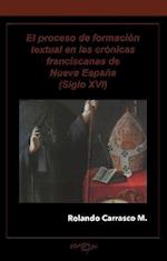 El proceso de formación textual en las crónicas franciscanas de Nueva España (Siglo XVI)