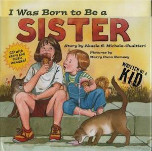 I Was Born to Be a Sister [With CD]