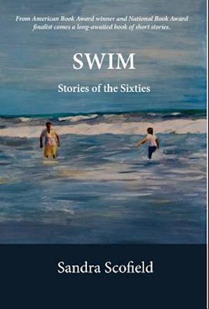 Swim: Stories of the Sixties