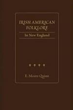 Quinn, E:  Irish American Folklore in New England