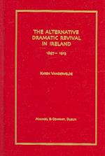 The Alternative Dramatic Revival in Ireland 1987 - 1913