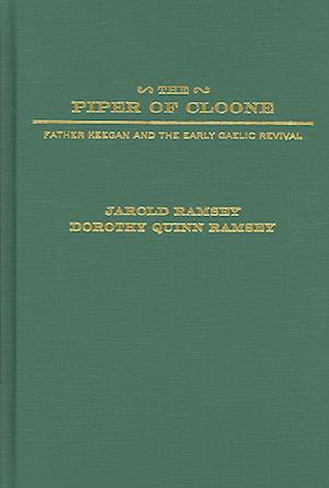 The Piper Of Cloone: Father Keegan And The Early Gaelic Rev