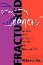 Fractured Dance: Gadamer and a Mennonite Conflict Over Homosexuality 