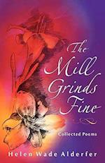 The Mill Grinds Fine: Collected Poems 