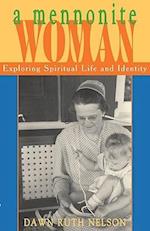 A Mennonite Woman: Exploring Spiritual Life and Identity 
