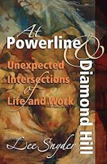 At Powerline and Diamond Hill: Unexpected Intersections of Life and Work 
