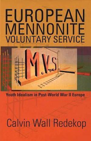 European Mennonite Voluntary Service: Youth Idealism in Post-World War II Europe