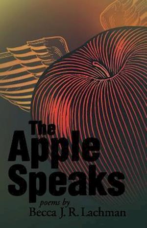 The Apple Speaks: Poems