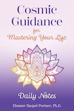 Cosmic Guidance for Mastering Your Life