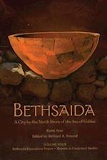 Bethsaida: A City by the North Shore of the Sea of Galilee, Vol. 4