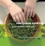 Marijuana Cooking : Good Medicine Made Easy