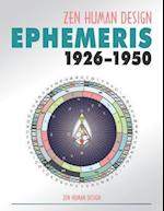 Zen Human Design Ephemeris 1926-1950