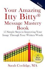 Your Amazing Itty Bitty Message Mastery Book