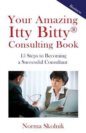 Your Amazing Itty Bitty Consulting Book