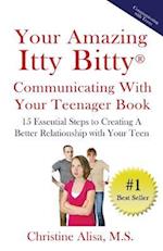 Your Amazing Itty Bitty Communicating with Your Teenager Book