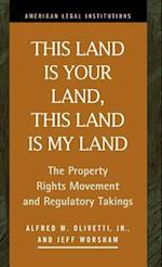 This Land Is Your Land, This Land Is My Land: The Property Rights Movement and Regulatory Takings 