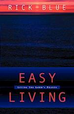 Easy Living: Living the Lord's Prayer 