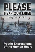 Please Hear Our Cries: Poetic Expressions of the Human Heart 