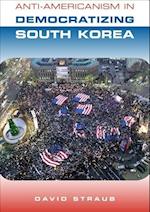 David Straub:  Anti-Americanism in Democratizing South Korea
