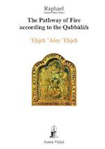 The Pathway of Fire According to the Qabbalah, Ehjeh Aser Ehjeh 